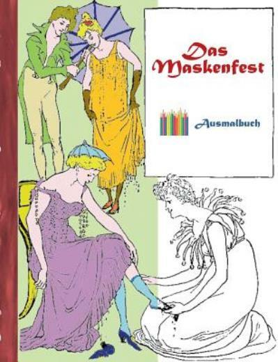Das Maskenfest (Ausmalbuch): Ausmalbuch F?R Erwachsene, Klassiker, Vintage,…
