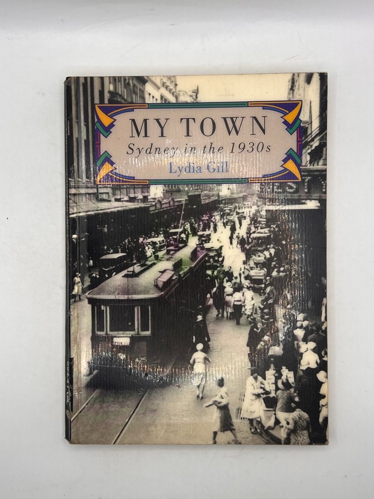 My Town Sydney in the 1930s Lydia Gill State Library NSW Press History