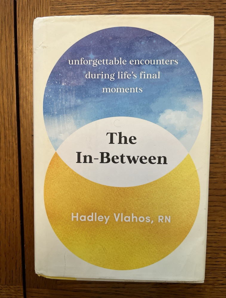 The In-Between by Hadley Vlahos RN Hardcover Life’s Final Moments