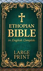 Ethiopian Bible in English Complete LARGE PRINT the Definitive Collection of Al,