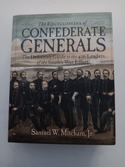 Encyclopedia of Confederate Generals : The Definitive Guide to the 426…