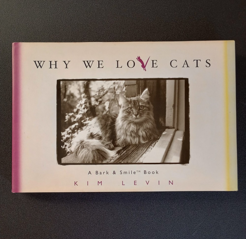 Why We Love Cats by Kim Levin (2001, Hardcover)