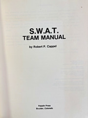 SWAT TEAM MANUAL FM-1698 by ROBERT P. CHAPPEL PALADIN PRESS 1979