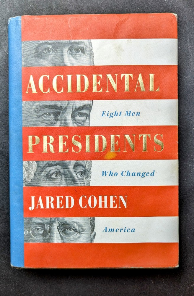Accidental Presidents: Eight Men Who Changed America by Cohen, Jared