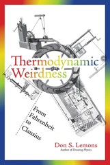 Thermodynamic Weirdness: From Fahrenheit to Clausius (Mit Press)