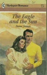 James, Dana – Eagle And The Sun – Harlequin Romance – # 2872