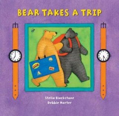 Bear Takes a Trip BB – Board book By Sheila Blackstone – GOOD