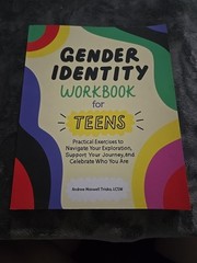 Gender Identity Workbook for Teens : by Andrew Maxwell Triska (2021 Paperback)