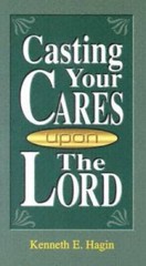 Casting Your Cares Upon Lord – Paperback By Hagin, Kenneth E – GOOD