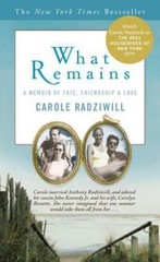 What Remains: A Memoir of Fate, Friendship, and Love by Carole Radziwill