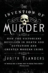 The Invention of Murder: How the Victorians Revelled in Death and Detecti – GOOD