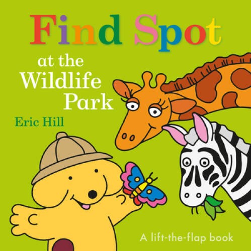 Find Spot at the Wildlife Park: A Lift-the-Flap Book – Board book – GOOD