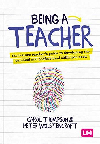Being a Teacher: The trainee teachera2s guide , Thompson, Wolstencr..