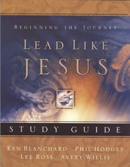 Lead Like Jesus Study Guide: Lessons from the Greatest Leadership Role Model…
