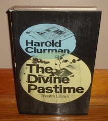 THE DIVINE PASTIME-Theatre Essays-HAROLD CLURMAN-1st Printing SUPERB HC w/DJ oop