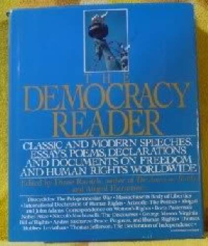 The Democracy reader: Classic and modern speeches, essays, poems, de – VERY GOOD