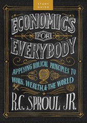 Economics for Everybody, Ligonier Ministries