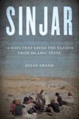 Sinjar : 14 Days That Saved the Yazidis from Islamic State Susan