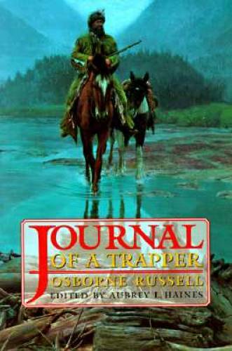 Journal of a Trapper – Paperback By Osborne Russell – GOOD