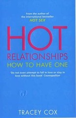 Hot Relationships: How to Have One – Paperback By Cox, Tracey – GOOD