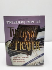 Twerski On Prayer by Rabbi Abraham J. Twerski- The Bond Between Man & His Maker