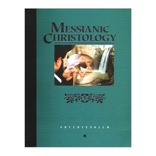 Messianic Christology by Arnold Fruchtenbaum