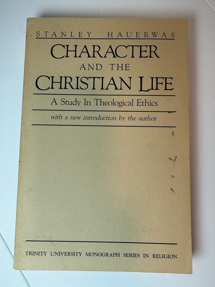 Character and the Christian Life : A Study in Theological Ethics
