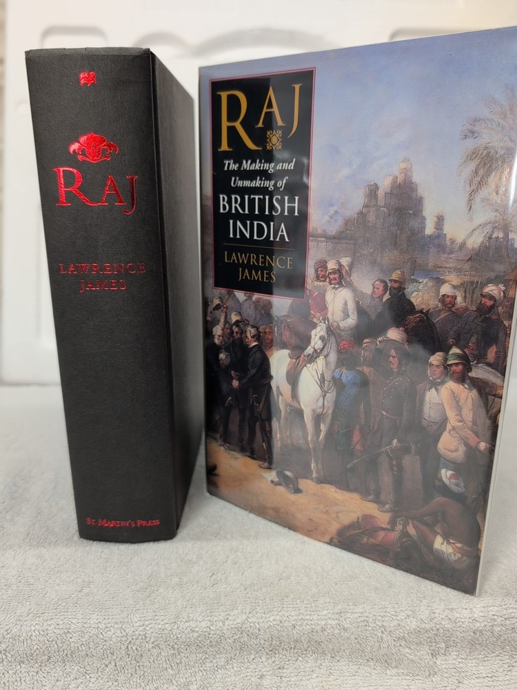 RAJ BRITISH INDIA Making and Unmaking by Lawrence James (1998) 1st/1st + Mylar!!