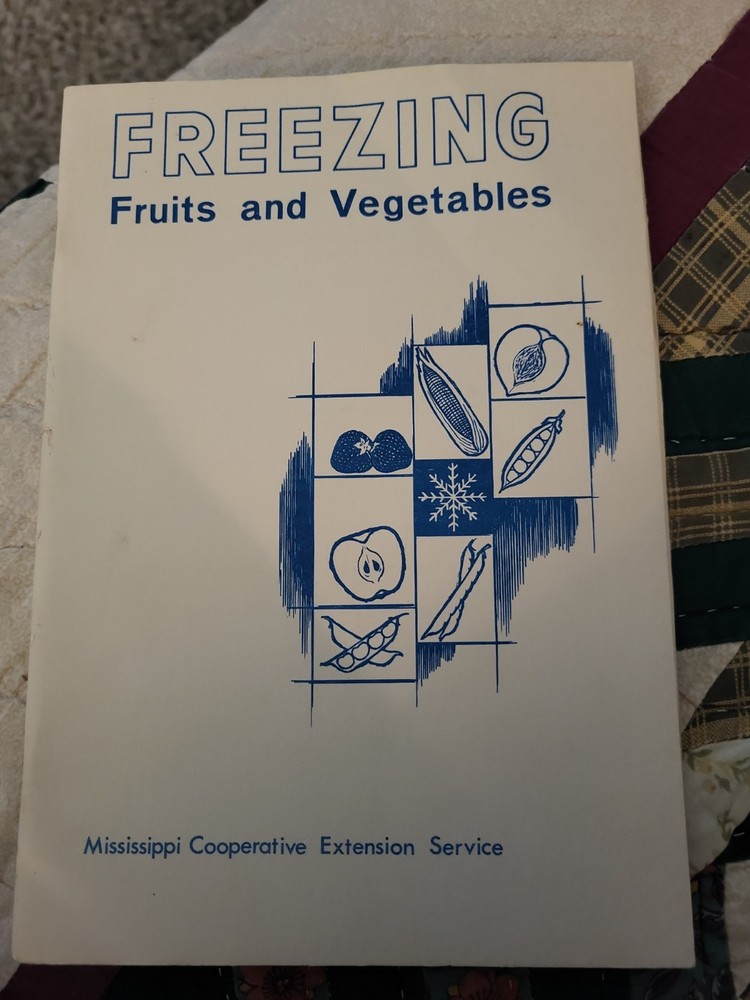 Freezing Fruits And Vegetables. Mississippi Extension Service Booklet. 26 Pages