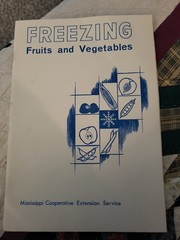 Freezing Fruits And Vegetables. Mississippi Extension Service Booklet. 26 Pages