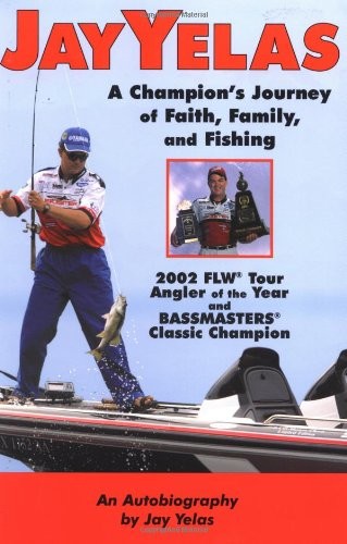 JAY YELAS: A CHAMPION’S JOURNEY OF FAITH, FAMILY, AND By Cool Springs Press NEW