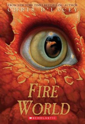 Fire World (The Last Dragon Chronicles #6) – Paperback By d’Lacey, Chris – GOOD