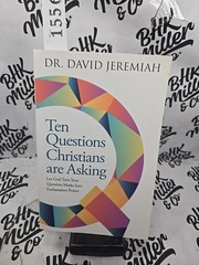 Ten Questions Christians are Asking: Let God Turn Your Question Marks Into E…
