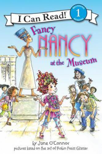I Can Read Level 1 Ser.: Fancy Nancy at the Museum by Jane O’Connor (2008, Trade
