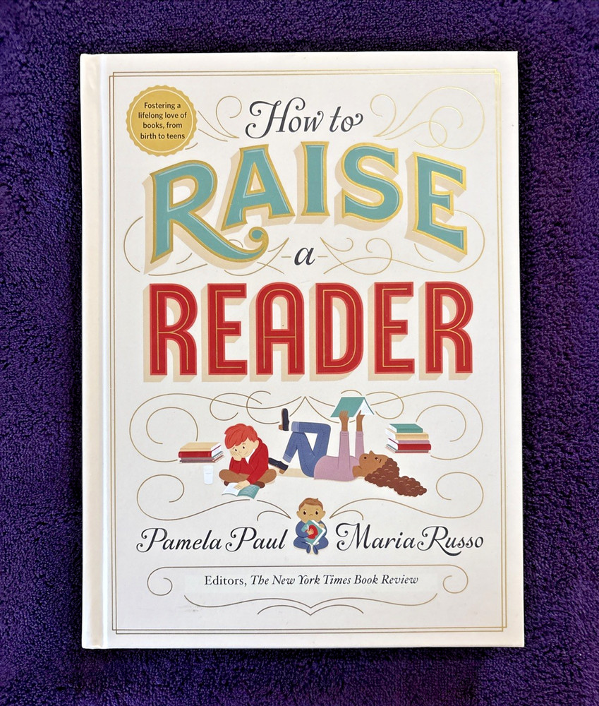 How to Raise a Reader by Pamela Paul & Maria Russo (Hardcover, 2019)