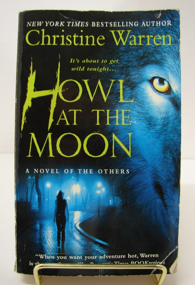 Howl AT the Moon : a Novel of the Others , by Christine Warren 2007 PB 6095