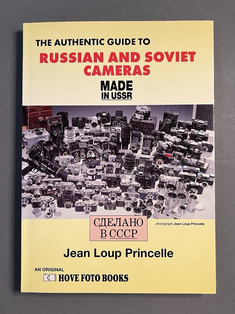 Authentic Guide to 200 RUSSIAN and SOVIET CAMERAS USSR Jean Loup Princelle 1995