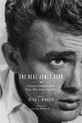 The Real James Dean: Intimate Memories from Those Who Knew Him Best – GOOD