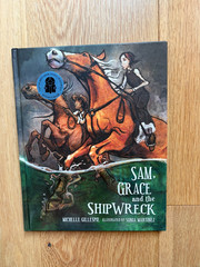 Sam Grace and the Shipwreck Michelle Gillespie Sonia Martinez 2011 HARDCOVER