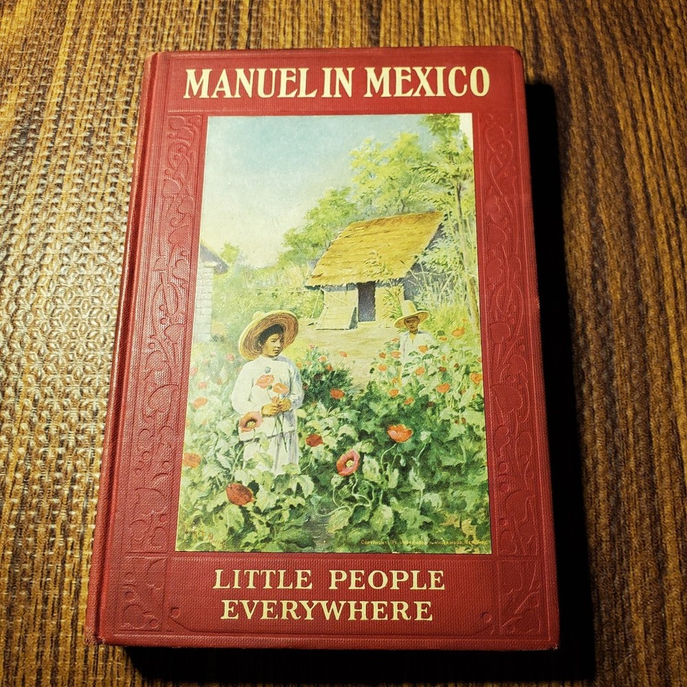 Manuel in Mexico McDonald Dalrymple 1910 Illustrated Little Brown