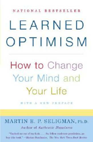 Learned Optimism: How to Change Your Mind and Your Life – Paperback – VERY GOOD