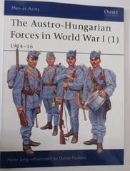 Austro-Hungarian Forces in World War I (1) : 1914-16 – Osprey Men-at-Arms 392