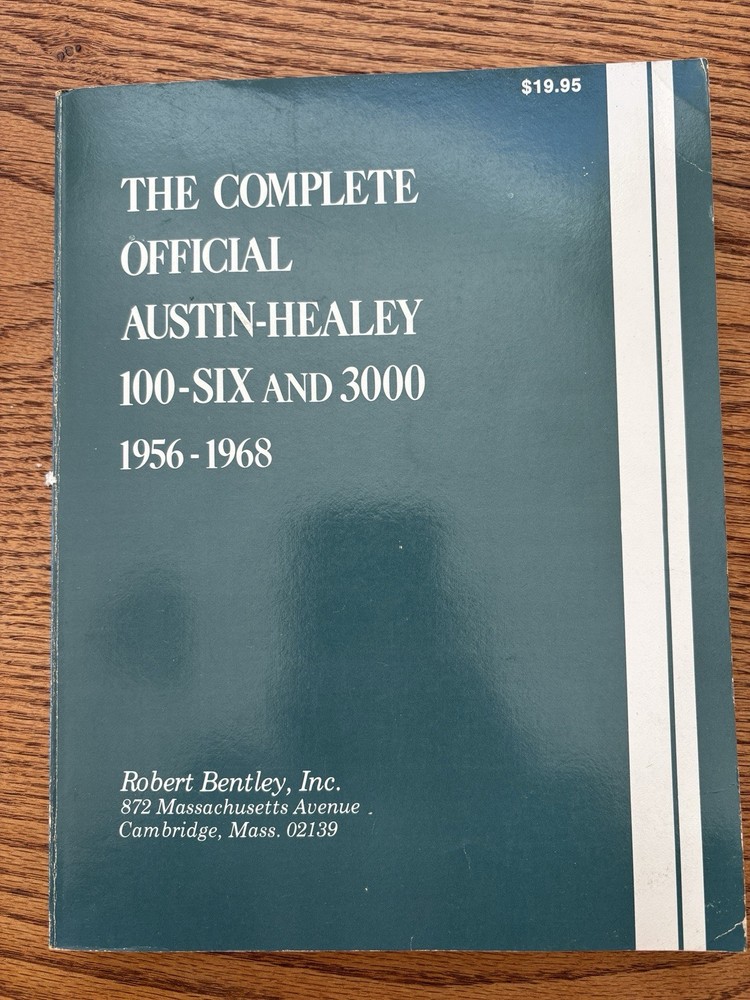 The Complete Official Austin-Healey 100-Six and 3000: 1956-1968, British Leyland