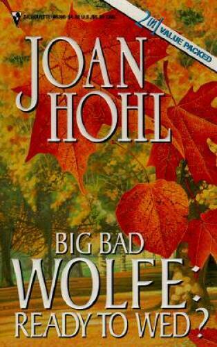 Big Bad Wolfe: Ready To Wed (Big Bad Wolfe) (By Request 2’s) By Joan Hohl – GOOD