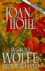 Big Bad Wolfe: Ready To Wed (Big Bad Wolfe) (By Request 2’s) By Joan Hohl – GOOD