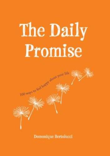 The Daily Promise: 100 Ways to Feel Happy about Your Life – VERY GOOD