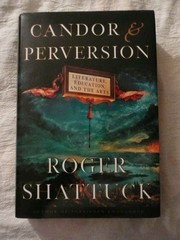 Candor & Perversion – Literature, Education & the… by Shattuck, Roger Hardback