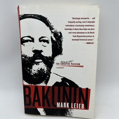 Bakunin: The Creative Passion by Mark Leier