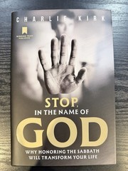 Charlie Kirk Stop, in the Name of God: Honoring the Sabbath Hardcover DJ