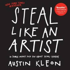 Steal Like an Artist: 10 Things Nobody Told You About Being Creative – VERY GOOD